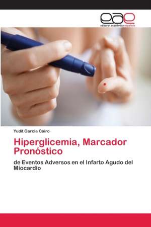 Hiperglicemia, Marcador Pronóstico de Yudit García Cairo