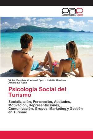 Psicología Social del Turismo de Víctor Eusebio Montero López