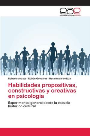 Habilidades propositivas, constructivas y creativas en psicología de Roberto Arzate