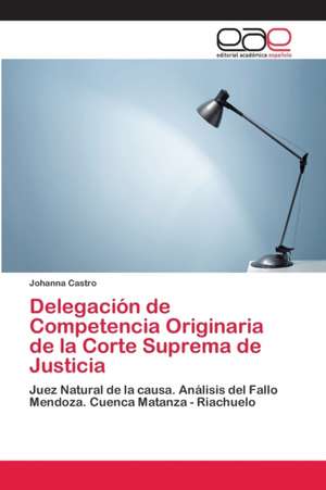 Delegación de Competencia Originaria de la Corte Suprema de Justicia de Johanna Castro