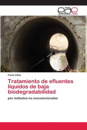 Tratamiento de efluentes líquidos de baja biodegradabilidad de Paula Vitale