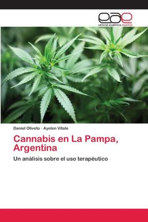 Cannabis en La Pampa, Argentina de Daniel Oliveto