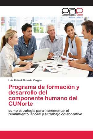 Programa de formación y desarrollo del componente humano del CUNorte de Luis Rafael Almonte Vargas