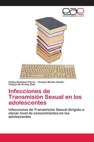 Infecciones de Transmisión Sexual en los adolescentes de Zadys Quintana Pérez