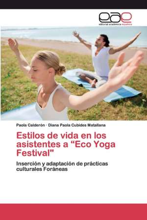 Estilos de vida en los asistentes a ¿Eco Yoga Festival" de Paola Calderón