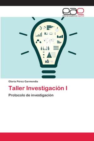 Taller Investigación I de Gloria Pérez Garmendia