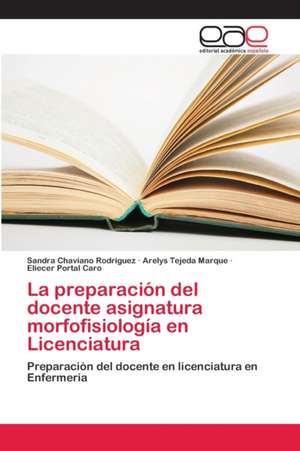 La preparación del docente asignatura morfofisiología en Licenciatura de Sandra Chaviano Rodriguez