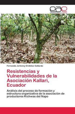 Resistencias y Vulnerabilidades de la Asociación Kallari, Ecuador de Fernanda Jorlenny Ordóñez Gallardo