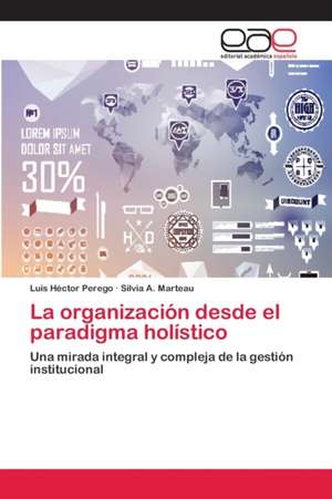 La organización desde el paradigma holístico de Luis Héctor Perego