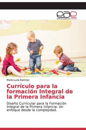 Currículo para la formación Integral de la Primera Infancia de María Lucía Ramírez