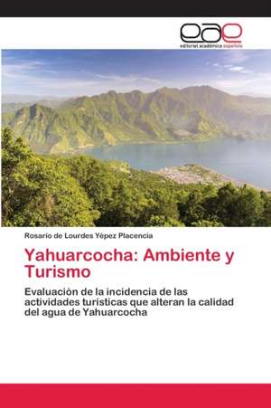 Yahuarcocha: Ambiente y Turismo de Rosario de Lourdes Yépez Placencia