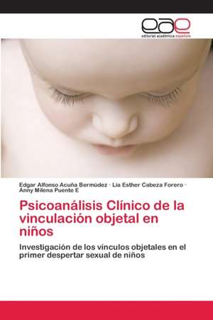 Psicoanálisis Clínico de la vinculación objetal en niños de Edgar Alfonso Acuña Bermúdez