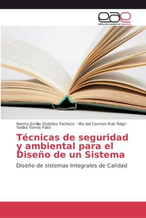 Técnicas de seguridad y ambiental para el Diseño de un Sistema de Norma Emilia Ordoñez Pacheco