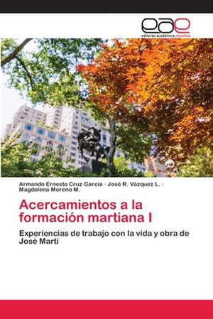 Acercamientos a la formación martiana I de Armando Ernesto Cruz García