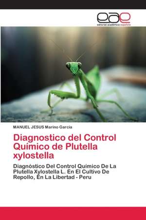 Diagnostico del Control Químico de Plutella xylostella de Manuel Jesus Marino Garcia