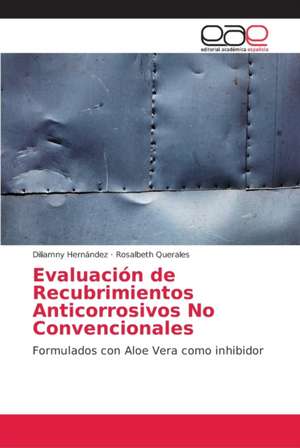 Evaluación de Recubrimientos Anticorrosivos No Convencionales de Diliamny Hernández