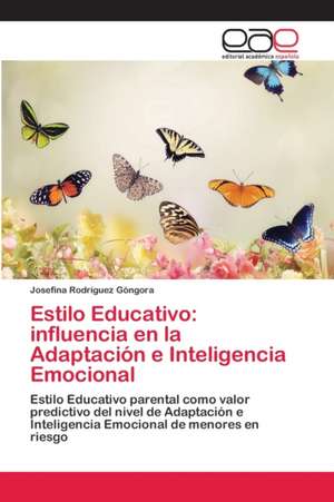 Estilo Educativo: influencia en la Adaptación e Inteligencia Emocional de Josefina Rodríguez Góngora