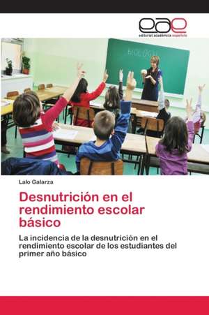 Desnutrición en el rendimiento escolar básico de Lalo Galarza