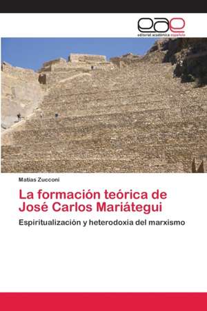 La formación teórica de José Carlos Mariátegui de Matías Zucconi