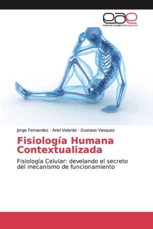 Fisiología Humana Contextualizada de Jorge Fernández