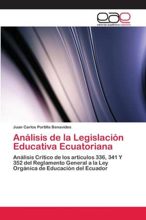 Análisis de la Legislación Educativa Ecuatoriana de Juan Carlos Portilla Benavides