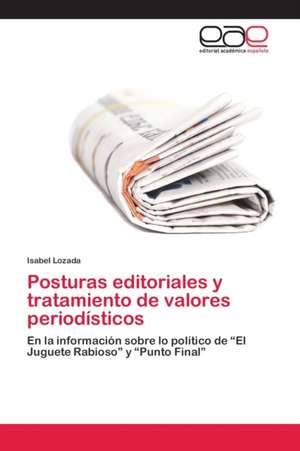 Posturas editoriales y tratamiento de valores periodísticos de Isabel Lozada