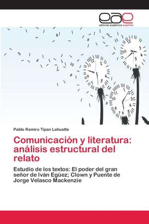 Comunicación y literatura: análisis estructural del relato de Pablo Ramiro Tipan Lahuatte