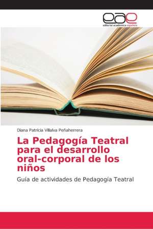 La Pedagogía Teatral para el desarrollo oral-corporal de los niños de Diana Patricia Villalva Peñaherrera