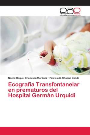 Ecografia Transfontanelar en prematuros del Hospital Germán Urquidi de Noemi Raquel Chucusea Martinez