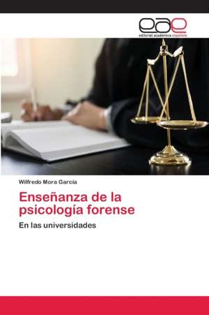 Enseñanza de la psicología forense de Wilfredo Mora García