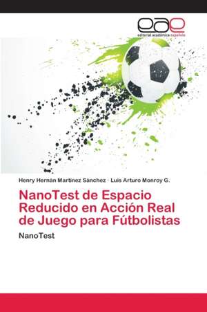 NanoTest de Espacio Reducido en Acción Real de Juego para Fútbolistas de Henry Hernán Martínez Sánchez