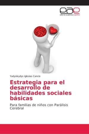 Estrategia para el desarrollo de habilidades sociales básicas de Yadysleydys Iglesias Cancio