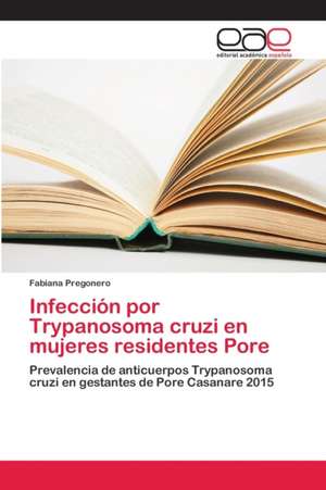 Infección por Trypanosoma cruzi en mujeres residentes Pore de Fabiana Pregonero