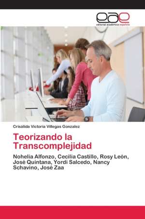 Teorizando la Transcomplejidad de Crisálida Victoria Villegas Gonzalez