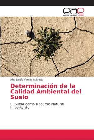 Determinación de la Calidad Ambiental del Suelo de Alba Josefa Vargas Buitrago