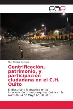 Gentrificación, patrimonio, y participación ciudadana en el C.H. Quito de Abel Ramírez Guerrero