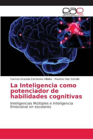 La Inteligencia como potenciador de habilidades cognitivas de Carmen Graciela Zambrano Villalba