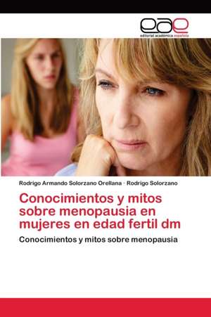 Conocimientos y mitos sobre menopausia en mujeres en edad fertil dm de Rodrigo Armando Solorzano Orellana