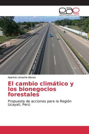 El cambio climático y los bionegocios forestales de Aparicio Limache Alonzo