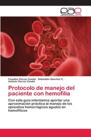 Protocolo de manejo del paciente con hemofilia de Faustino García Candel