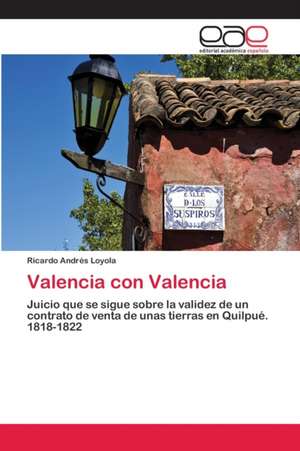 Valencia con Valencia de Ricardo Andrés Loyola