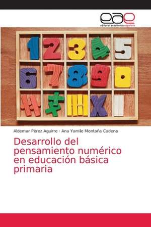 Desarrollo del pensamiento numérico en educación básica primaria de Aldemar Pérez Aguirre