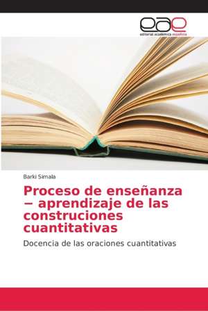 Proceso de enseñanza ¿ aprendizaje de las construciones cuantitativas de Barki Simala