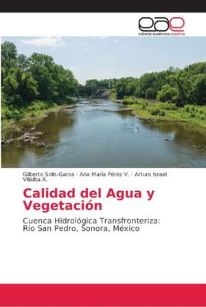 Calidad del Agua y Vegetación de Gilberto Solis-Garza