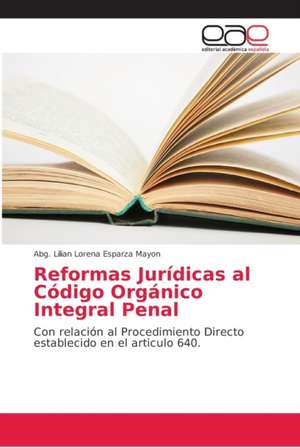 Reformas Jurídicas al Código Orgánico Integral Penal de Abg. Lilian Lorena Esparza Mayon