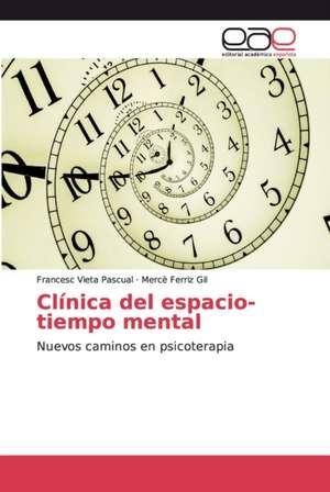 Clínica del espacio-tiempo mental de Francesc Vieta Pascual