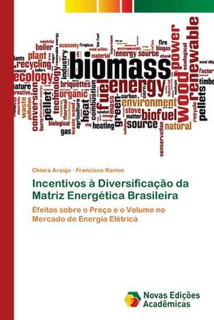 Incentivos à Diversificação da Matriz Energética Brasileira de Chiara Araújo