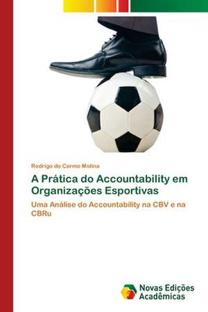 A Prática do Accountability em Organizações Esportivas de Rodrigo Do Carmo Molina