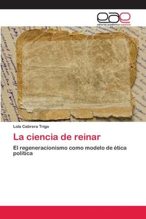 La ciencia de reinar de Lola Cabrera Trigo