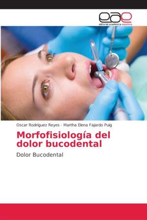 Morfofisiología del dolor bucodental de Oscar Rodríguez Reyes